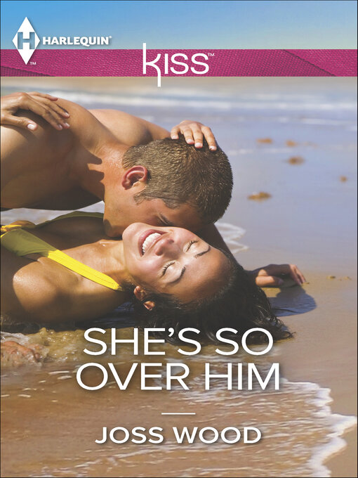 Title details for She's So Over Him by Joss Wood - Available